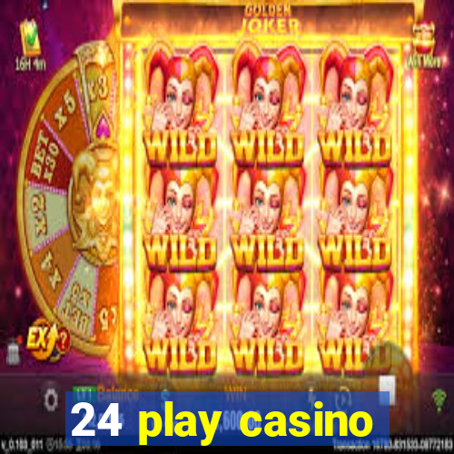 24 play casino