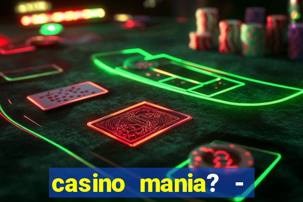 casino mania? - slots & bingo