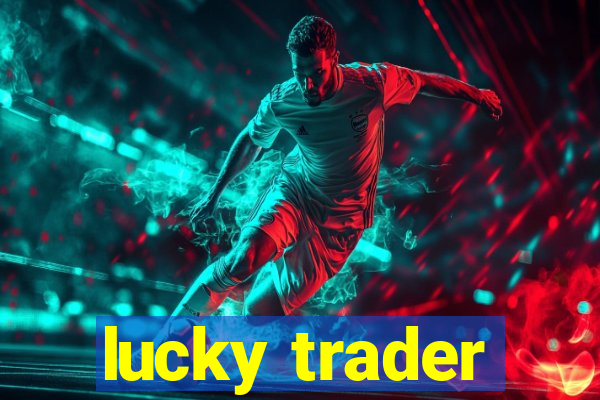 lucky trader