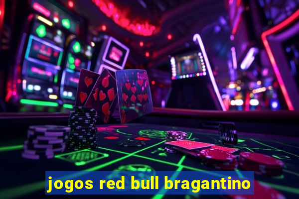 jogos red bull bragantino