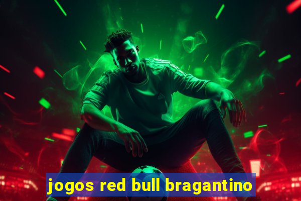 jogos red bull bragantino