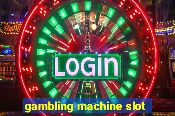 gambling machine slot