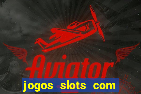 jogos slots com bonus gratis