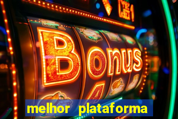 melhor plataforma para jogar no tigrinho