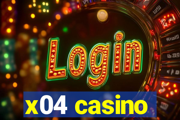 x04 casino