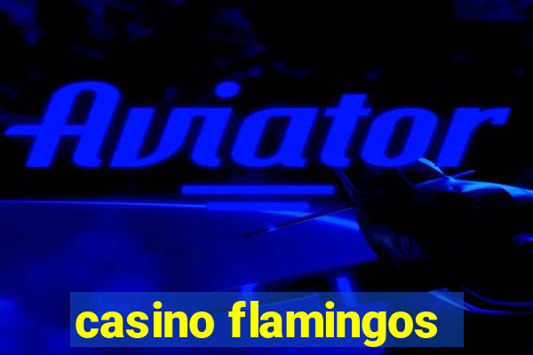 casino flamingos