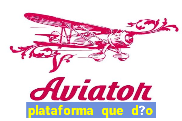 plataforma que d?o b?nus para jogar