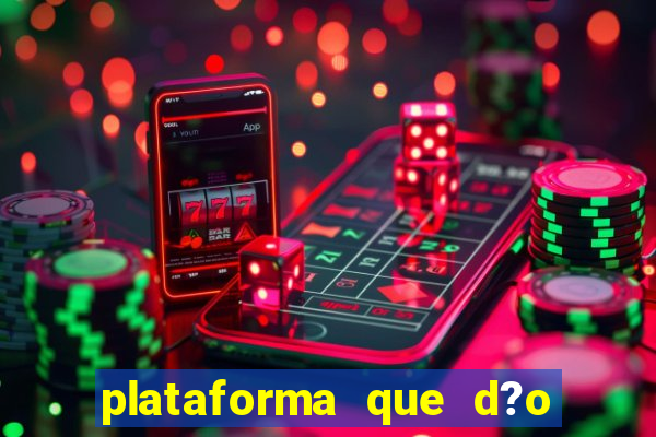 plataforma que d?o b?nus para jogar