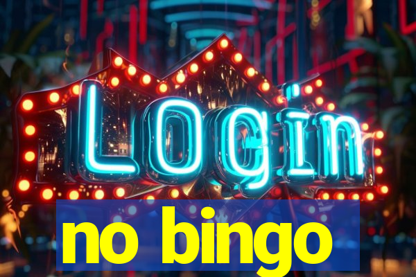 no bingo