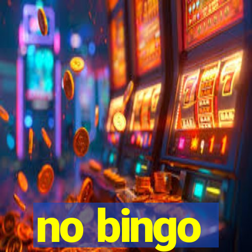 no bingo