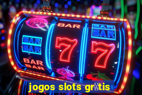 jogos slots gr谩tis