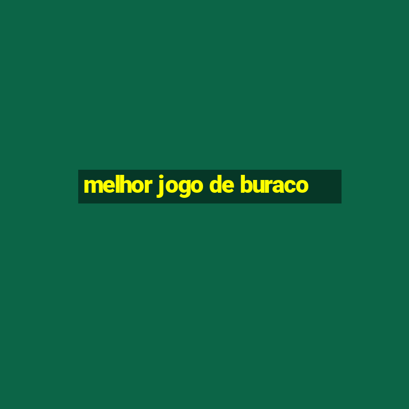 melhor jogo de buraco