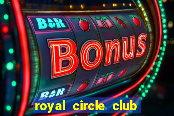 royal circle club online casino