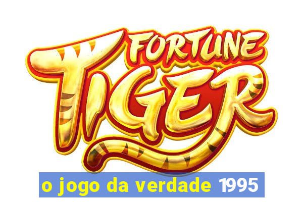 o jogo da verdade 1995