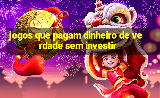 jogos que pagam dinheiro de verdade sem investir