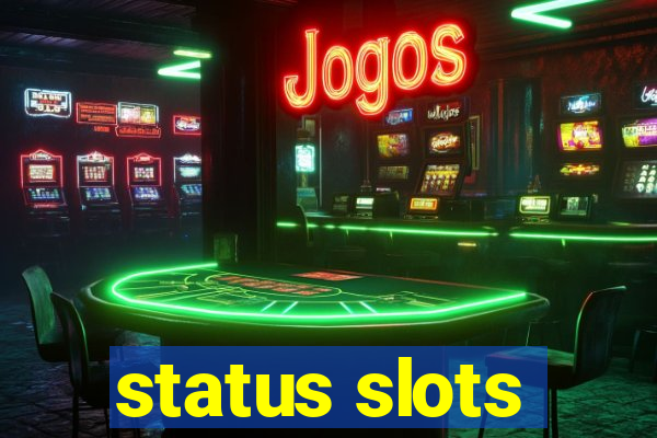 status slots