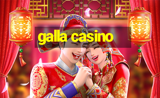 galla casino