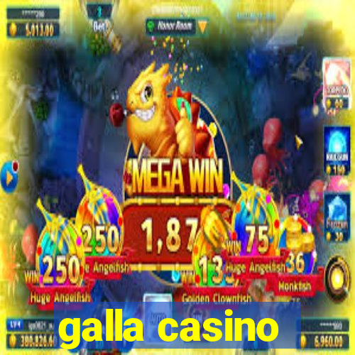 galla casino