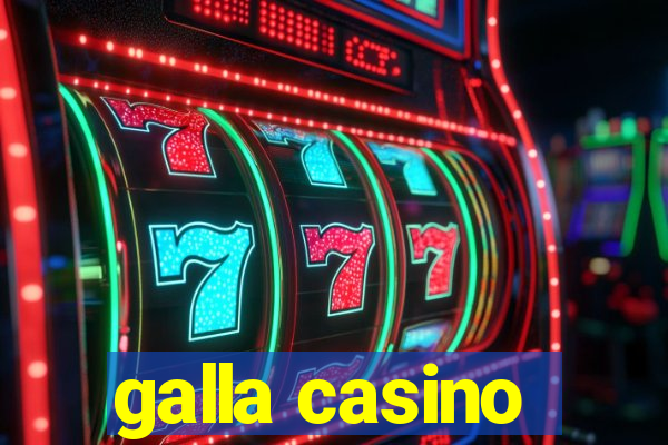 galla casino