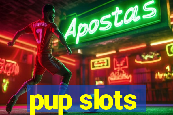 pup slots