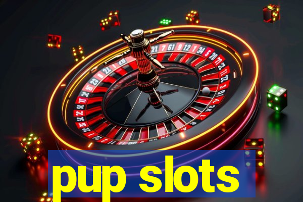 pup slots