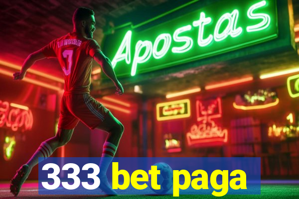 333 bet paga