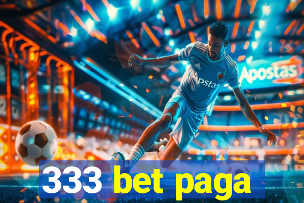 333 bet paga