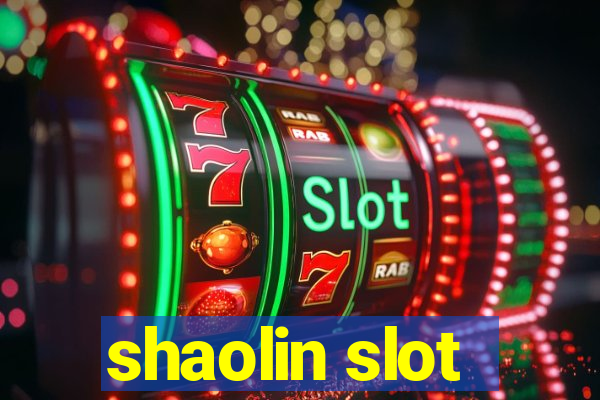 shaolin slot