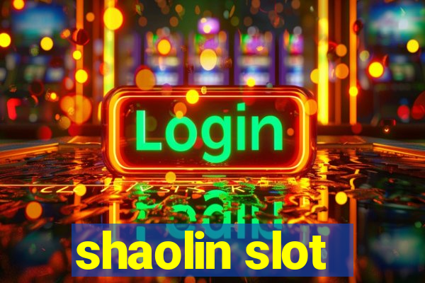 shaolin slot