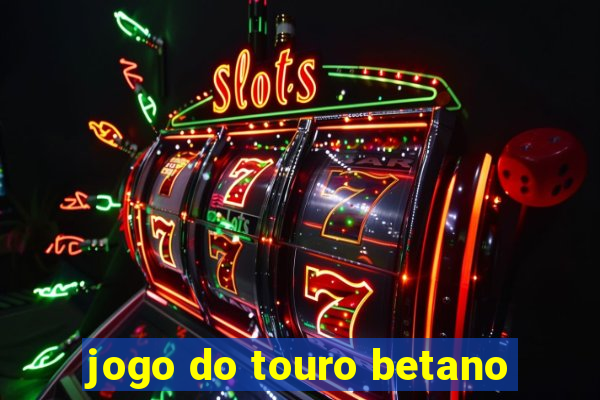 jogo do touro betano