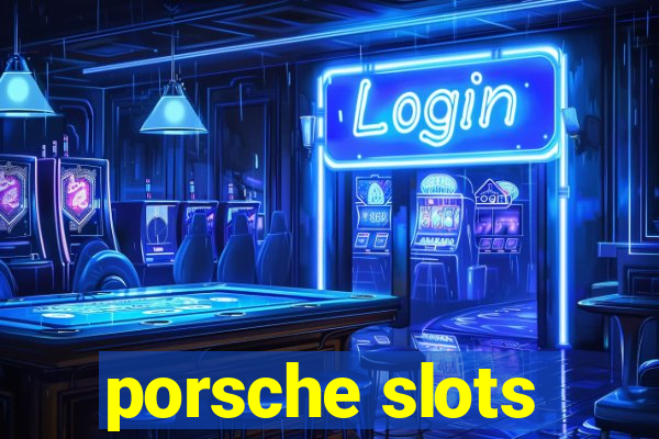 porsche slots