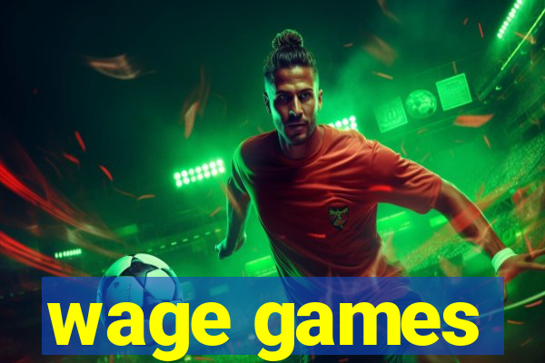 wage games