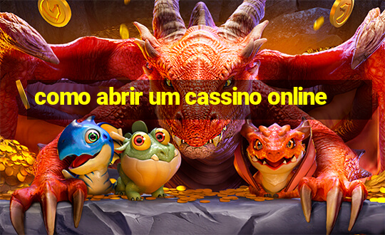 como abrir um cassino online