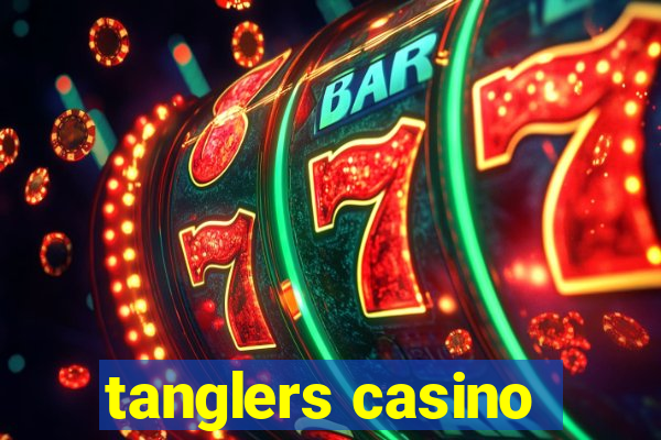 tanglers casino