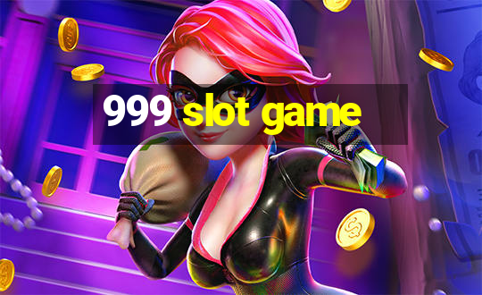 999 slot game