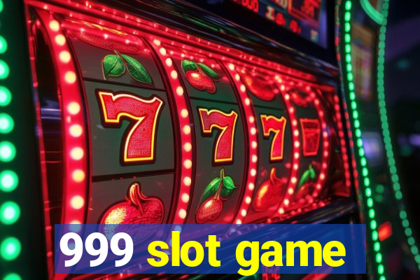 999 slot game