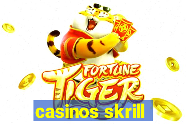 casinos skrill