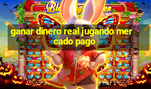 ganar dinero real jugando mercado pago