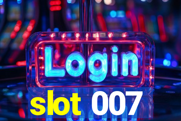 slot 007