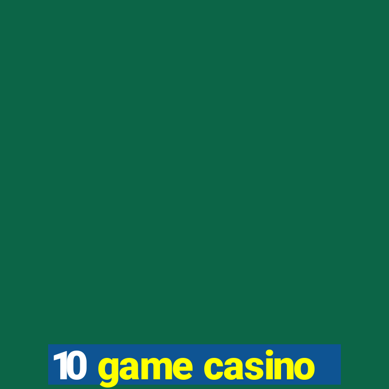 10 game casino