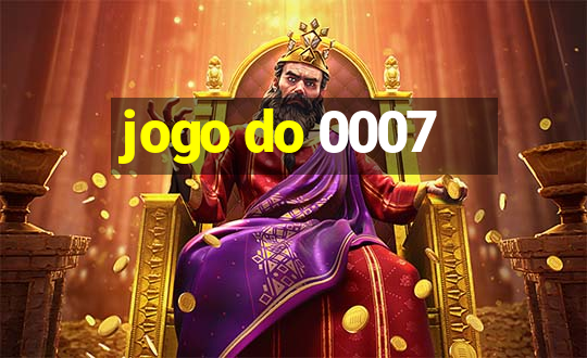 jogo do 0007