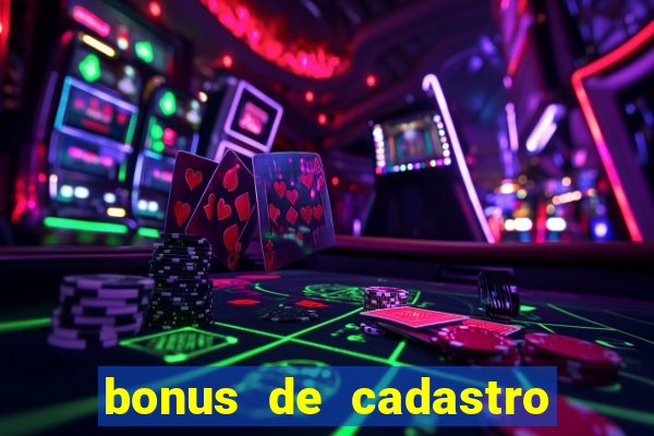 bonus de cadastro sem dep贸sito