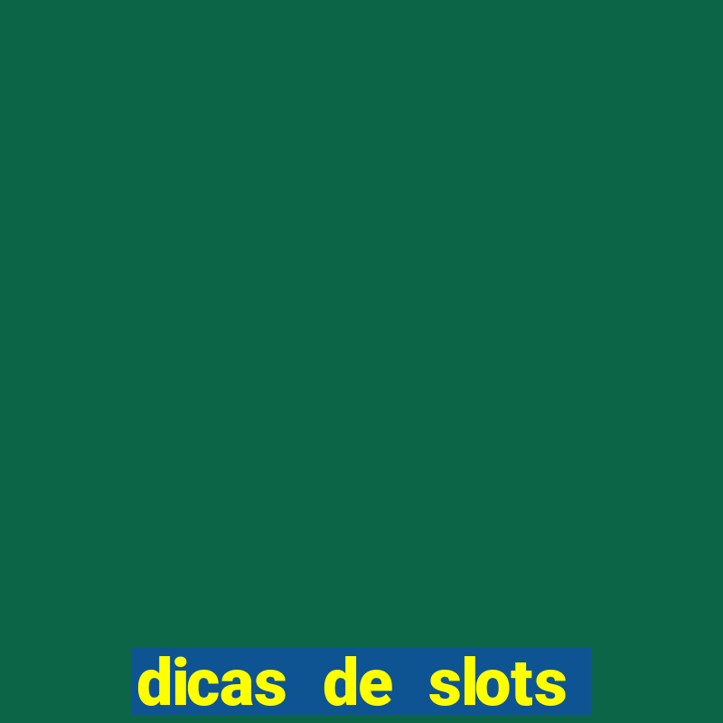 dicas de slots para ganhar dinheiro