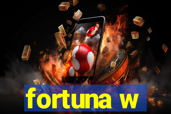 fortuna w