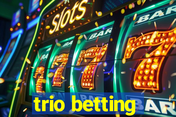 trio betting