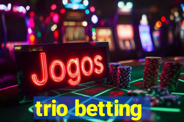 trio betting