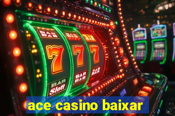 ace casino baixar