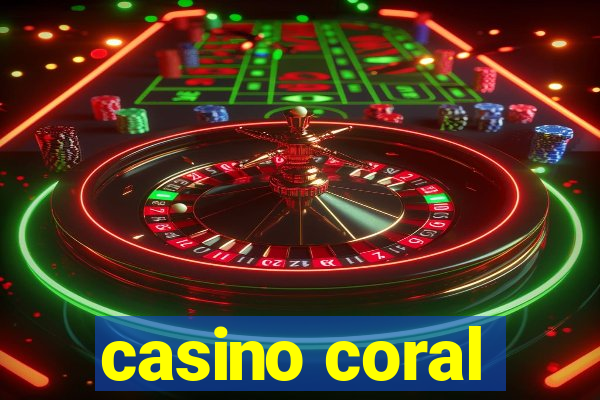 casino coral