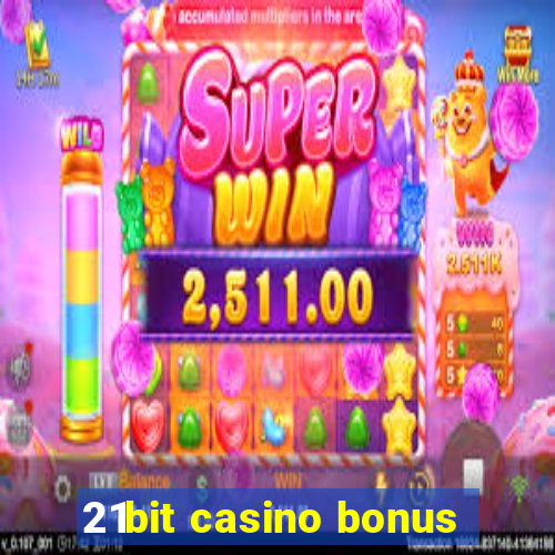 21bit casino bonus