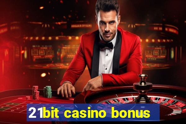 21bit casino bonus